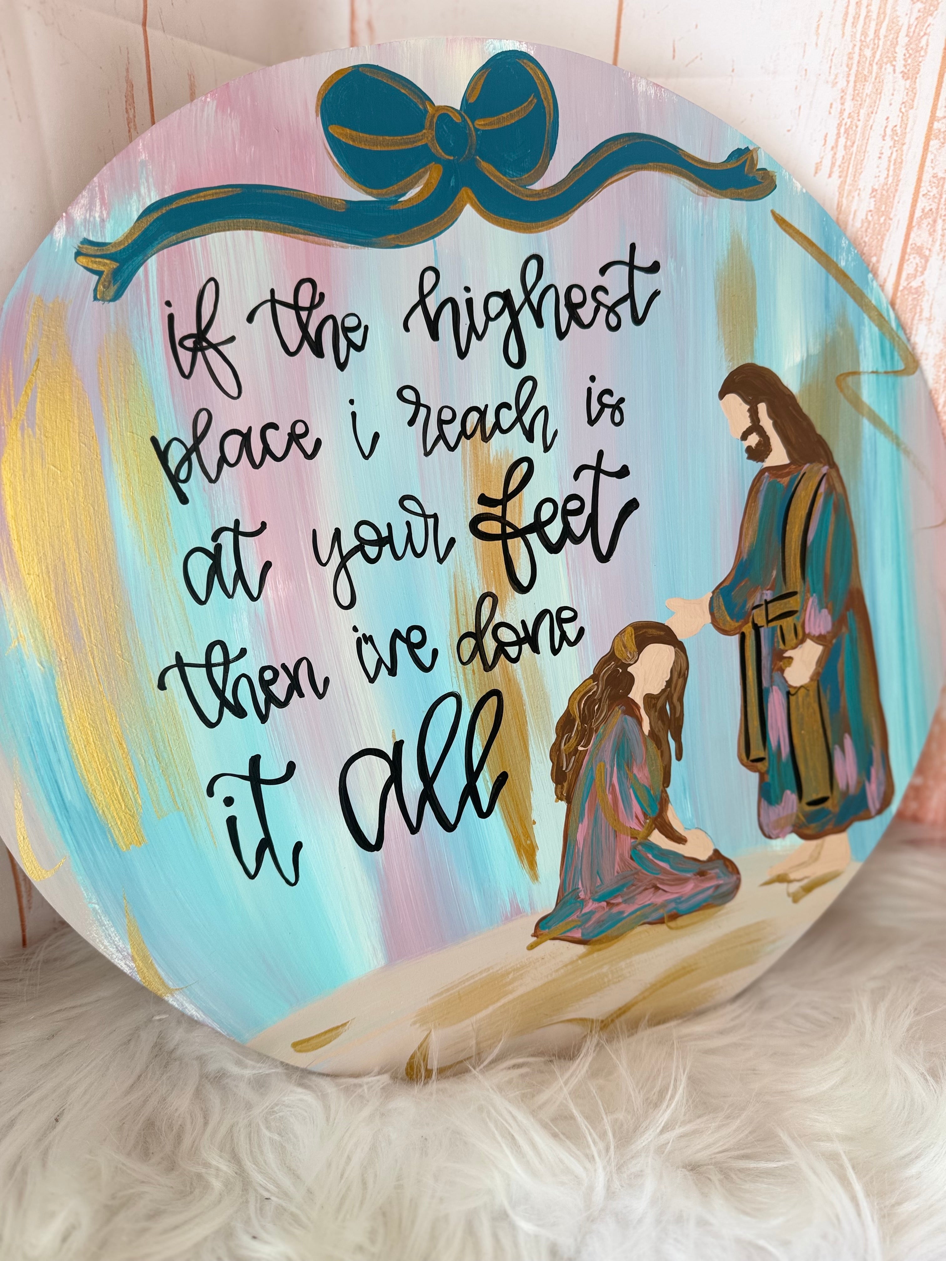 If the highest place I reach is at your feet- Doorhanger