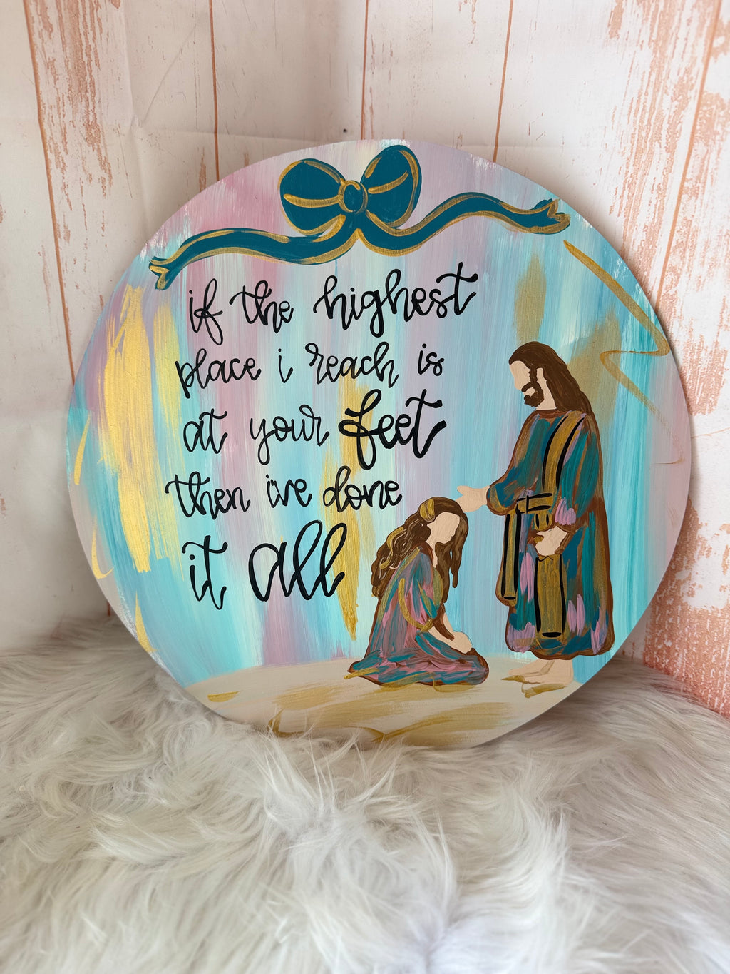 If the highest place I reach is at your feet- Doorhanger