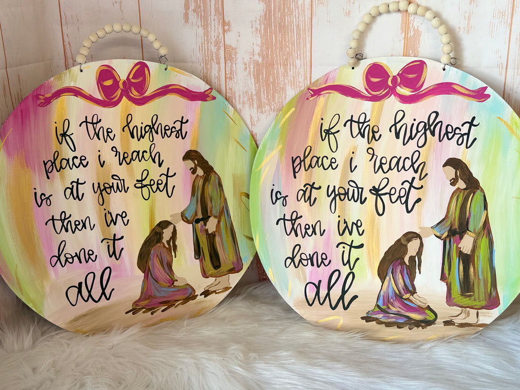If the highest place I reach is at your feet- Doorhanger